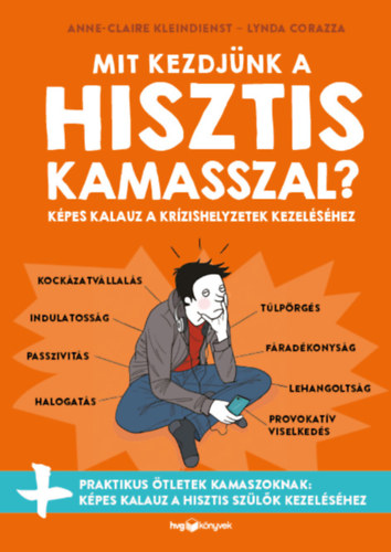 Anne-Claire Kleindienst, Lynda Corazza - Mit kezdjnk a hisztis kamasszal?
