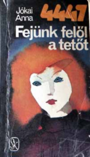 J�kai Anna - Fej�nk fel�l a tet�t