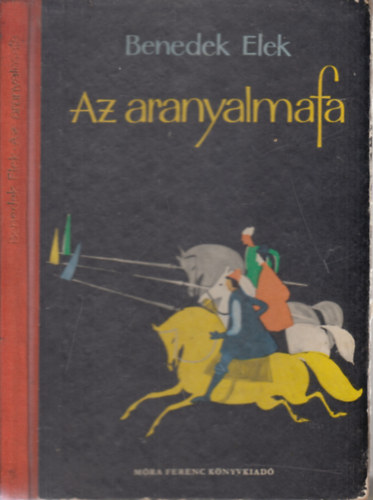 Benedek Elek - Az aranyalmafa - KLFLDI MESK (Szecsk Tams rajzaival)