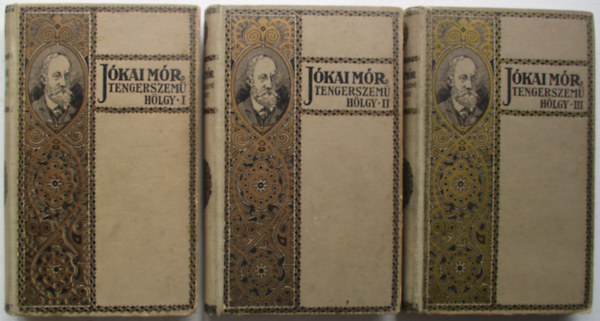 J�kai M�r - A tengerszem� h�lgy I-III.
