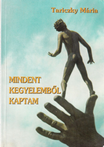 Tariczky Mria - Mindent kegyelembl kaptam