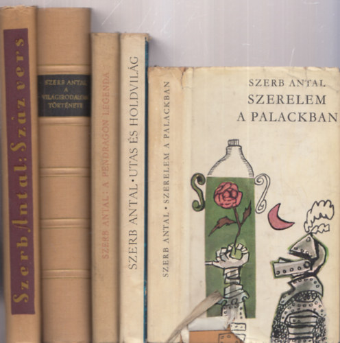 Szerb Antal - 5 db. Szerb Antal kötet: Szerelem a palackban + A világirodalom története + Száz vers + A Pendragon-legenda + Utas és Holdvilág
