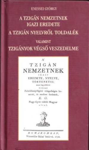 Enessei Gyrgy - A tzign nemzetnek igazi eredete - A tzign nyelvrl toldalk valamint tzignyok vgs veszedelme