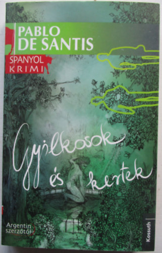 Pablo De Santis - Gyilkosok s kertek