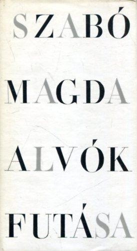 Szabó Magda - Alvók futása
