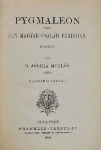 J�sika Mikl�s - Pygmaleon vagy egy magyar csal�d P�risban