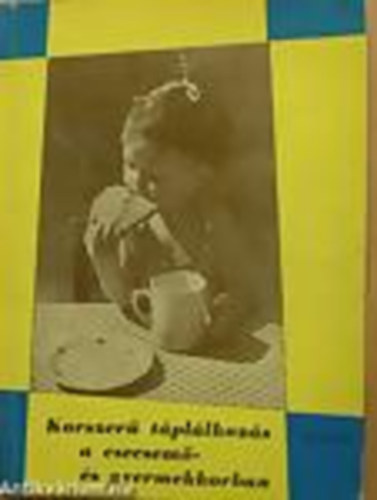 Dr. Telegdi Ervin; Vezek�nyi N�ra - Korszer� t�pl�lkoz�s a csecsem� �s gyermekkorban