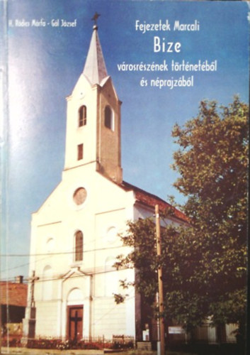 Gl Jzsef, H. Rdics Mrta - Fejezetek Marcali Bize vrosrsznek trtnetbl s nprajzbl