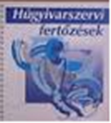 Dr. Ludwig Endre (szerk); Romics Imre (szerk.) - Hgyivarszervi fertzsek