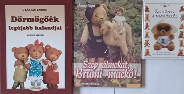 Pauline Cockrill, Ákossy Eszter, Gyárfás Endre - Mackós gyűjtemény: Kis könyv a mackókról + Szép álmokat, Brumi mackó! - Egyszer volt játékok + Dörmögőék legújabb kalandjai (3 mű)