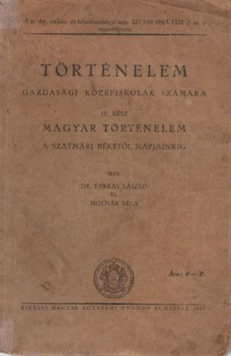 Dr. Farkas Lszl, Molnr Bla - Trtnelem gazdasgi kzpiskolk szmra IV. rsz Magyar trtnelem - A Szatmri bktl napjainkig