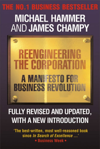 Hammer, Michael-Champy, James - Reengineering the Corporation - A Manifesto for Business Revolution