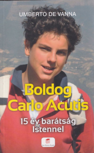 Umberto de Vanna - Boldog Carlo Acutis - 15 v bartsg Istennek