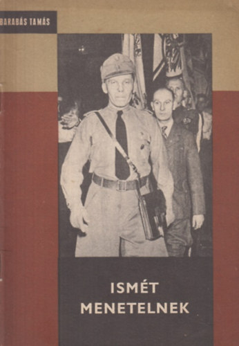 Barabás Tamás - Ismét menetelnek