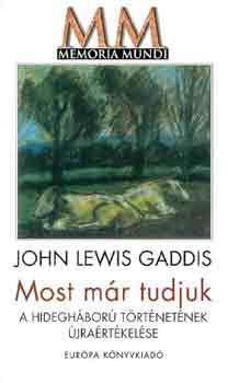 John Lewis Gaddis - Most már tudjuk