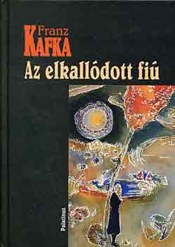 Franz Kafka - Az elkalldott fi