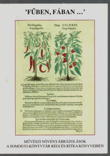 Sz�kefalvi-Nagy Erzs�bet - F�ben,f�ban...' - M�v�szi n�v�ny�br�zol�sok a Somogyi-k�nyvt�r r�gi �s ritka k�nyveiben.