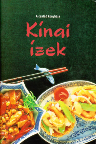 Kínai ízek (A család konyhája)