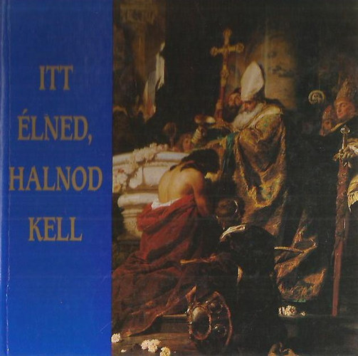 Nmeth Tibor - Itt lned, halnod kell