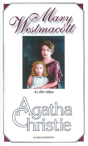 Mary Westmacott (Christie, Agatha) - Az let slya