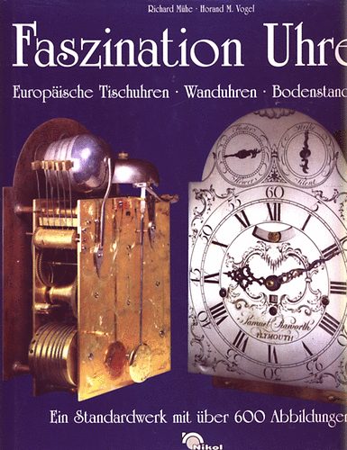 Mhe, Richard- Vogel, Horand M. - Faszination Uhren- Ein Standardwerk mit ber 600 Abbildungen