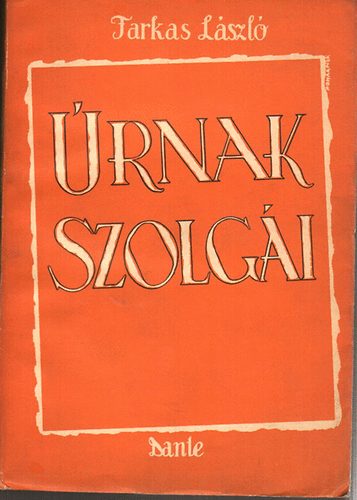 Farkas László - Úrnak szolgái