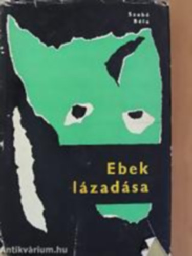 Szab� B�la - Ebek l�zad�sa