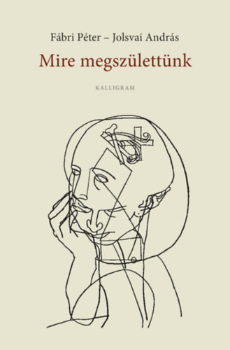 Fbri Pter, Jolsvai Andrs - Mire megszlettnk