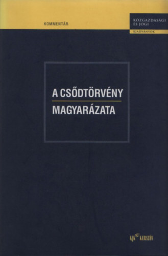 Cske Andrea (szerk.) - A csdtrvny magyarzata