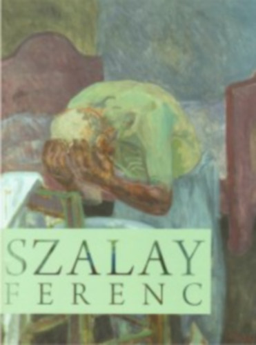 Tth Kroly (szerk.) - Szalay Ferenc (1931-2013)