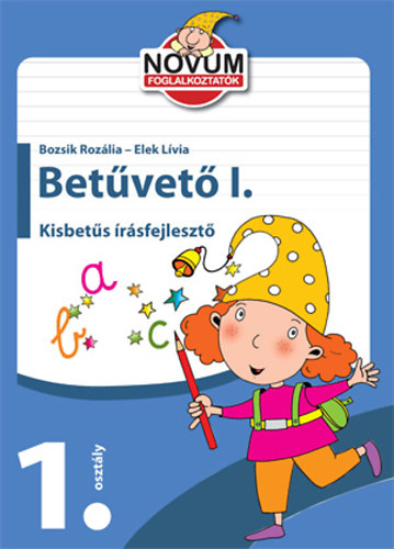 Bozsik Rozlia; Elek Lvia - Betvet I. - 1. osztlyosoknak