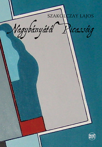 Szakolczay Lajos - Nagybnytl Picassig