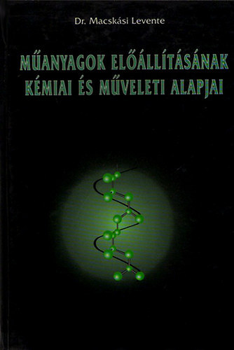Dr. Macsk�si Levente - M�anyagok el��ll�t�s�nak k�miai �s m�veleti alapjai