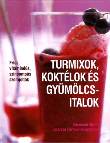 S. Olivier; Joanna Farrow - Turmixok, koktlok s gymlcsitalok