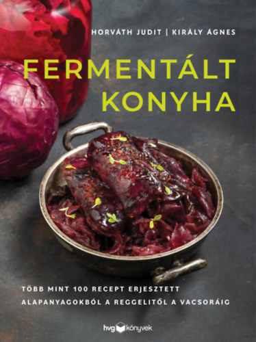 Kirly gnes, Horvth Judit - Fermentlt konyha