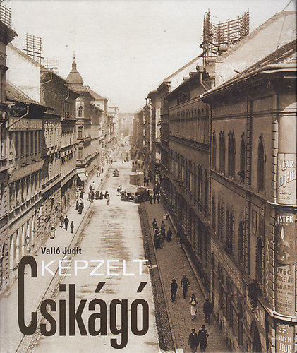 Valló Judit - Képzelt Csikágó