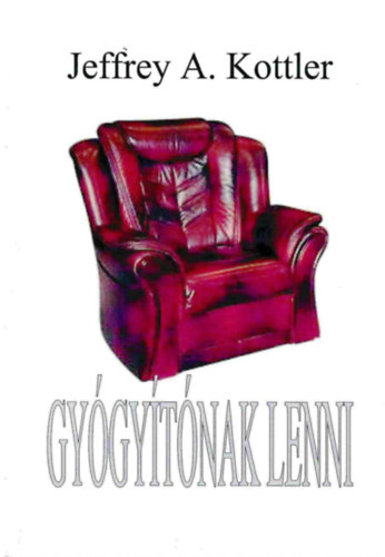 Jeffrey A. Kottler - Gy�gy�t�nak lenni