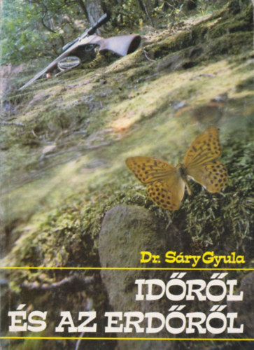Dr. S�ry Gyula - Id�r�l �s az erd�r�l