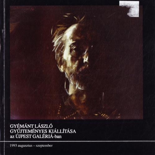 Gymnt Lszl, Frank Jnos (szerk.) - Gymnt Lszl Gyjtemnyes killtsa az jpest Galriban 1993 augusztus - szeptember