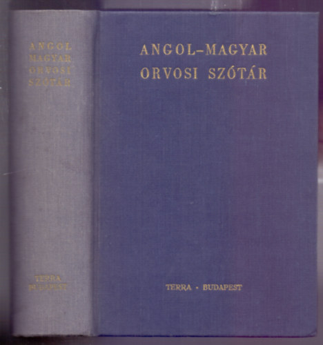 Szerkesztette: Dr. V�ghelyi P�ter �s Dr. Csink Tam�s - Angol-magyar orvosi sz�t�r (English-Hungarian Medical Dictionary - �t�dik kiad�s - Fifth Edition)