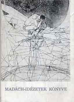 Ged�nyi Mih�ly (szerk.) - Mad�ch-id�zetek k�nyve (Kass J�nos rajzaival)