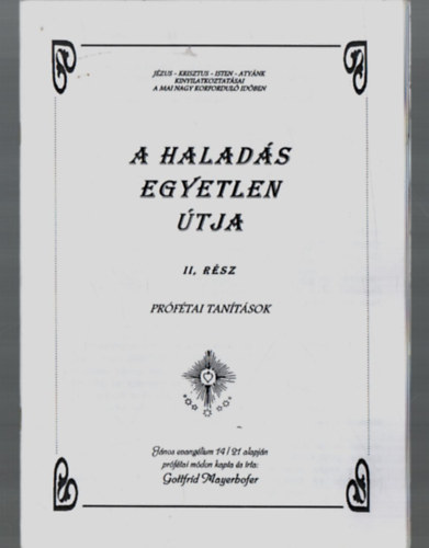 A halads egyetlen tja. II. rsz. - Prftai tantsok.