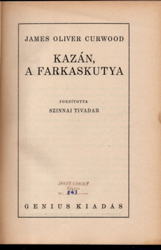 James Oliver Curwood - Kazán, a farkaskutya