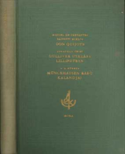 Cervantes-Swift-B�rger - Don Quijote - Gulliver utaz�sa Lilliputban - M�nchhausen b�r� kalandja