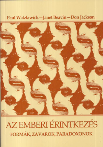 Paul Watzlawick, Janet Beavin, Don Jackson - Az emberi rintkezs (Formk, zavarok, paradoxonok)