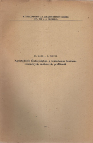 Ju.Kahk, E.Tarvel - Agrrfejlds sztorszgban a feudalizmus korban: eredmnyek, mdszerek, problmk - Klnlenyomat