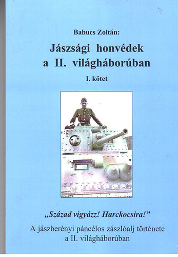 Babucs Zoltn - Jszsgi honvdek a II. vilghborban I. ktet