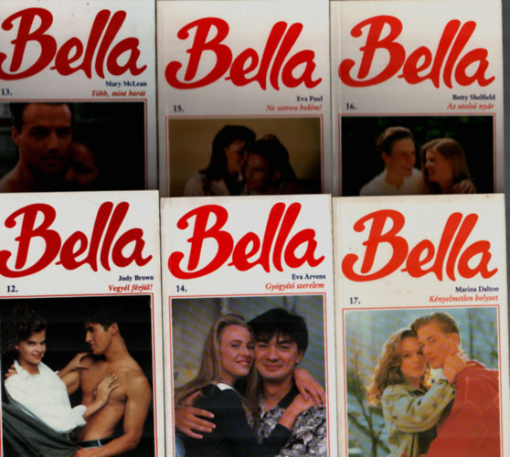 Judy Brown, Mary McLean, Eva Arvens, Eva Paul, Marina Dalton, Betty Shelfield - 6 db Bella egytt: Az utols nyr, Knyelmetlen helyzet, Ne szeress belm, Gygyt szerelem, Tbb, mint bart, Vegyl frjl.
