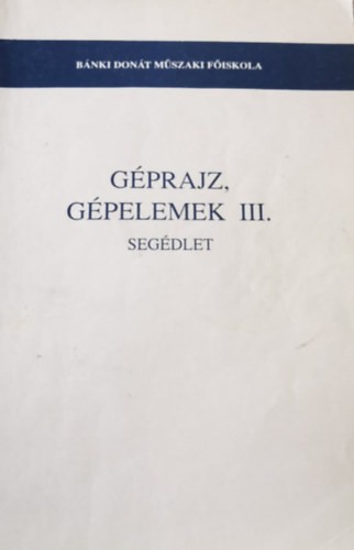 Diszegi Gyrgy, Dr.Ksa Csaba, Lehotai Pter Dr., Matskssy Gbor - Gprajz,Gpelemek III. Segdlet