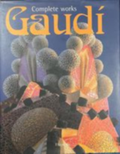 Aurora Cuito (Editor), Christina Montes (Editor) - Complete works GAUD